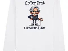 Bluza personalizata Coffee First Questions Later | Grandpa | Bunicul Tafnos