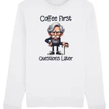 Bluza personalizata Coffee First Questions Later | Grandpa | Bunicul Tafnos